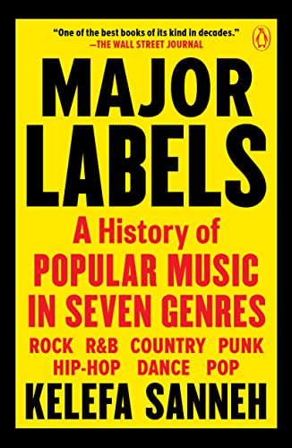 Major Labels: A History of Popular Music in Seven Genres -- Kelefa Sanneh - Paperback