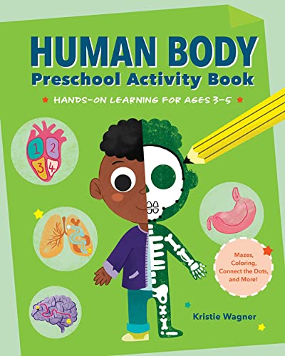 Human Body Preschool Activity Book: Hands-On Learning for Ages 3 to 5 by Wagner, Kristie