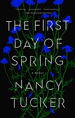 The First Day of Spring: A Novel [Paperback] Tucker, Nancy - Paperback