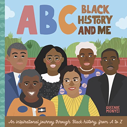 ABC Black History and Me: An Inspirational Journey Through Black History, from A to Z -- Queenbe Monyei, Board Book