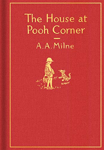 The House at Pooh Corner: Classic Gift Edition -- A. A. Milne - Hardcover