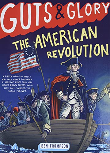 Guts & Glory: The American Revolution -- Ben Thompson, Paperback