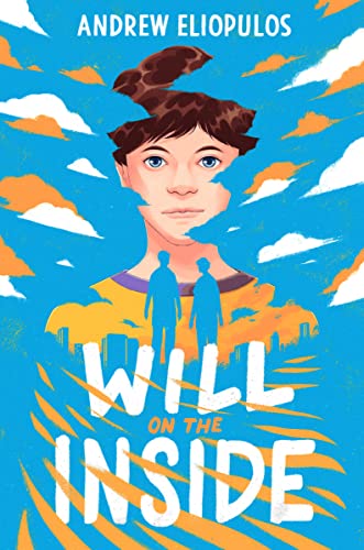 Will on the Inside -- Andrew Eliopulos, Hardcover