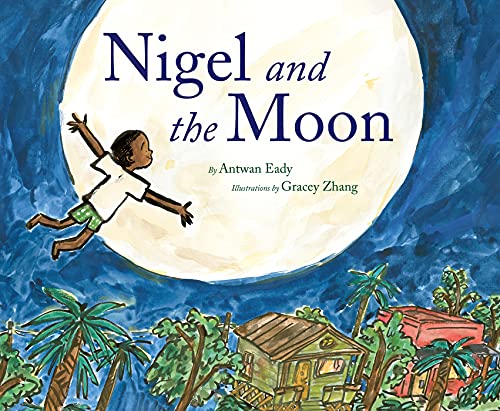 Nigel and the Moon -- Antwan Eady - Hardcover