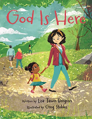 God Is Here -- Lisa Tawn Bergren, Hardcover