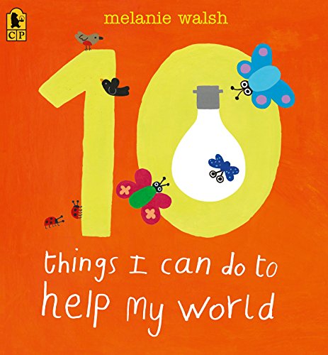 10 Things I Can Do to Help My World -- Melanie Walsh - Paperback