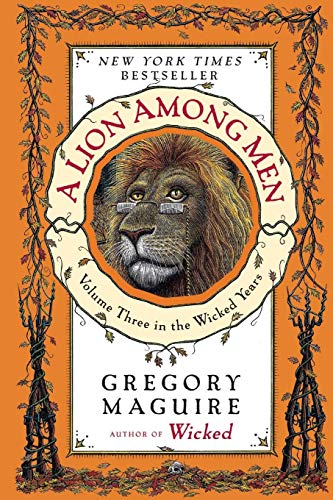 A Lion Among Men: Volume Three in the Wicked Years -- Gregory Maguire, Paperback