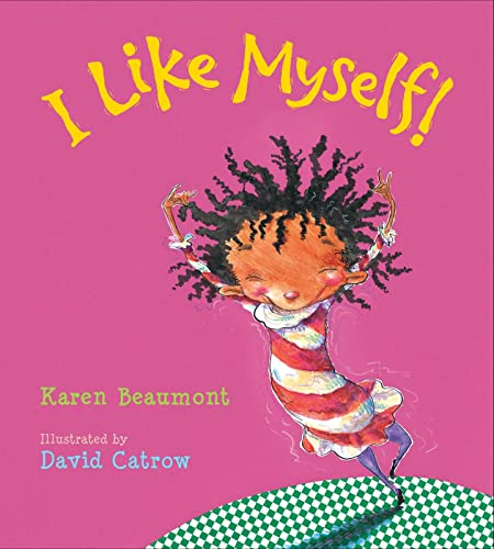 I Like Myself! Padded Board Book -- Karen Beaumont, Board Book