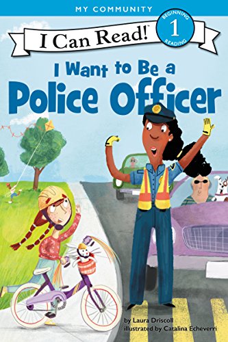 I Want to Be a Police Officer -- Laura Driscoll, Paperback