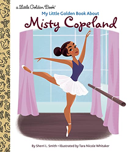 My Little Golden Book about Misty Copeland -- Sherri L. Smith - Hardcover