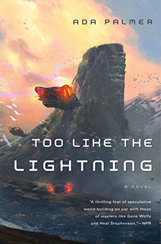 Too Like the Lightning: Book One of Terra Ignota -- Ada Palmer, Paperback