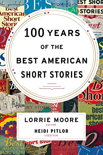 100 Years of the Best American Short Stories -- Lorrie Moore, Hardcover