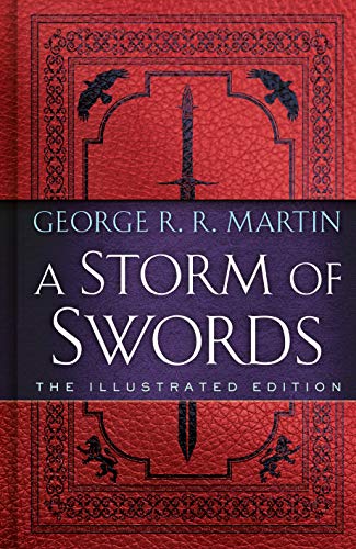 A Storm of Swords: The Illustrated Edition -- George R. R. Martin, Hardcover