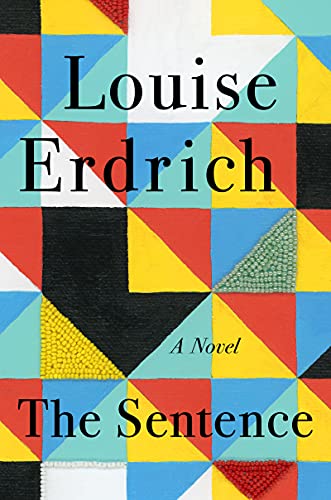 The Sentence -- Louise Erdrich - Hardcover