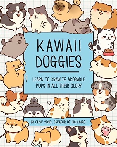 Kawaii Doggies: Learn to Draw 75 Adorable Pups in All Their Glory -- Olive Yong, Paperback