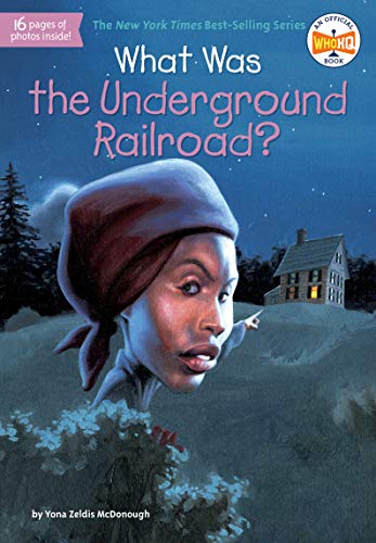 What Was the Underground Railroad? -- Yona Zeldis McDonough - Paperback