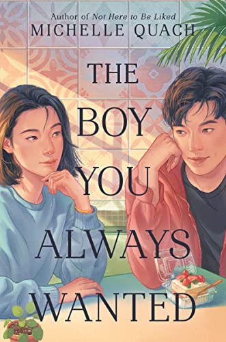 The Boy You Always Wanted -- Michelle Quach - Hardcover