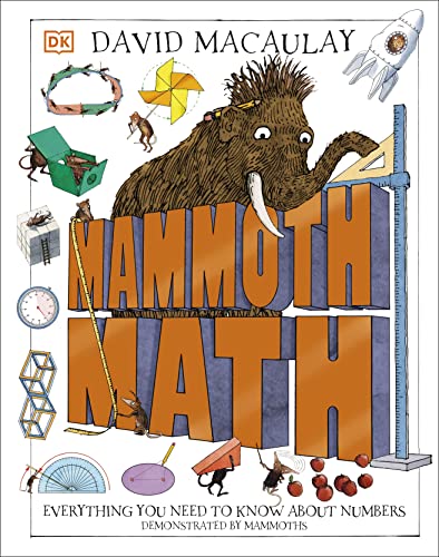 Mammoth Math: Everything You Need to Know about Numbers -- David Macaulay, Hardcover