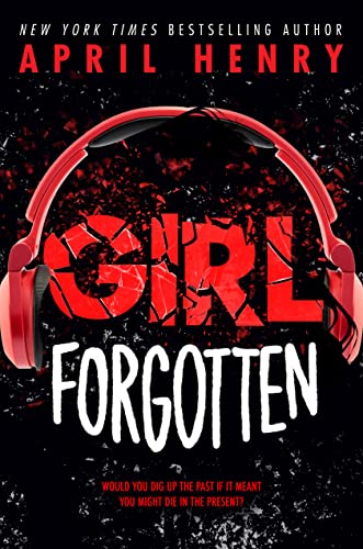 Girl Forgotten -- April Henry - Hardcover