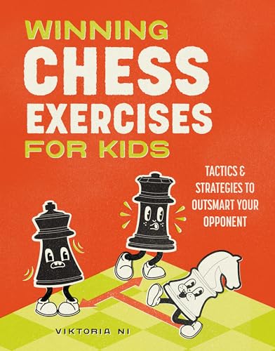 Winning Chess Exercises for Kids: Tactics and Strategies to Outsmart Your Opponent by Ni, Viktoria