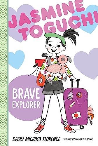 Jasmine Toguchi, Brave Explorer -- Debbi Michiko Florence - Hardcover
