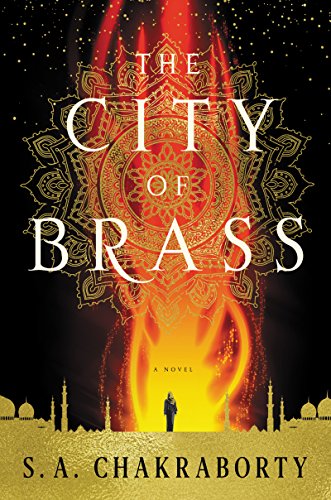 The City of Brass -- S. A. Chakraborty, Hardcover