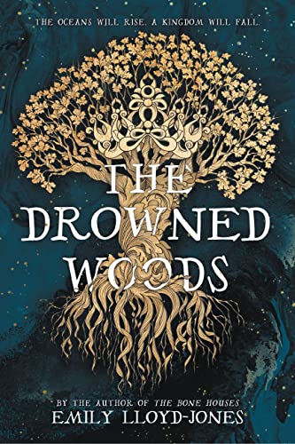 The Drowned Woods -- Emily Lloyd-Jones - Hardcover