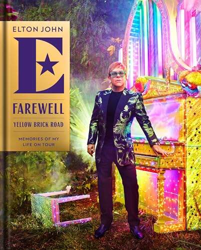 Farewell Yellow Brick Road: Memories of My Life on Tour by John, Elton