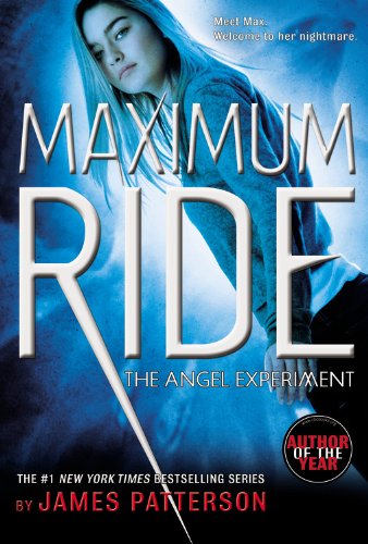 The Angel Experiment: A Maximum Ride Novel -- James Patterson, Paperback