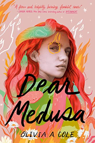 Dear Medusa: (A Novel in Verse) -- Olivia a. Cole - Hardcover