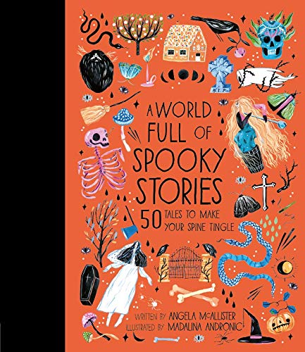 A World Full of Spooky Stories: 50 Tales to Make Your Spine Tingle -- Angela McAllister - Hardcover