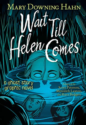 Wait Till Helen Comes Graphic Novel [Hardcover] Hahn, Mary Downing and Laxton, Meredith - Hardcover