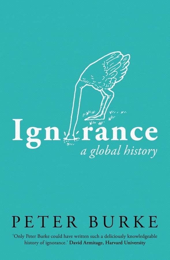 Ignorance: A Global History [Hardcover] Burke, Peter - Hardcover