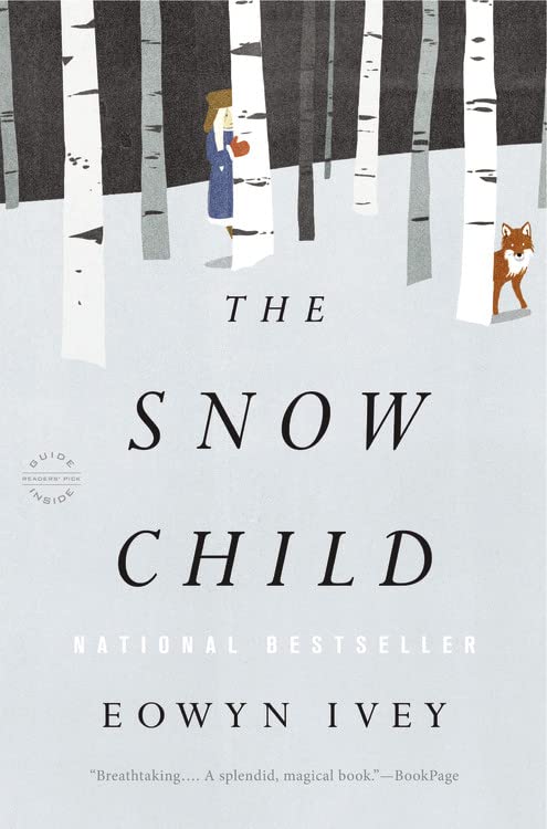 The Snow Child -- Eowyn Ivey, Paperback