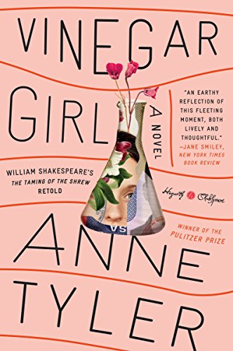 Vinegar Girl: William Shakespeare's the Taming of the Shrew Retold: A Novel -- Anne Tyler, Paperback