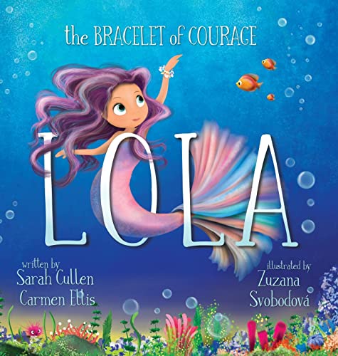 Lola, The Bracelet of Courage -- Cullen - Hardcover