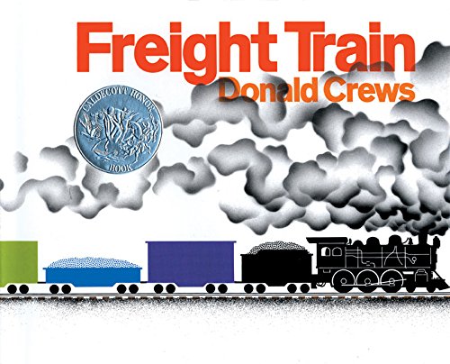 Freight Train: A Caldecott Honor Award Winner [Hardcover] Crews, Donald - Hardcover