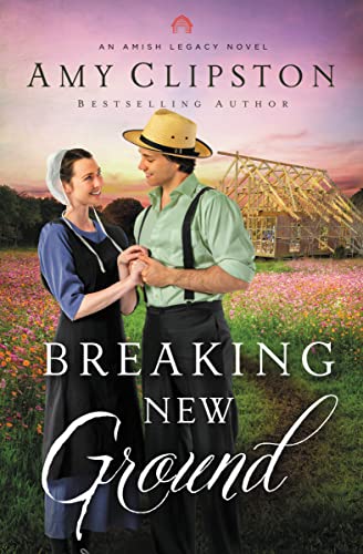 Breaking New Ground -- Amy Clipston - Paperback
