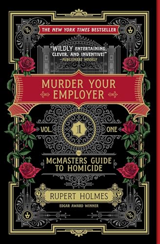 Murder Your Employer: The McMasters Guide to Homicide by Holmes, Rupert