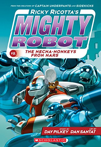 Ricky Ricotta's Mighty Robot vs. the Mecha-Monkeys from Mars (Ricky Ricotta's Mighty Robot #4): Volume 4 -- Dav Pilkey - Paperback