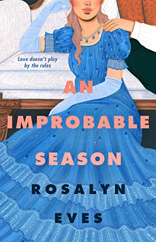 An Improbable Season -- Rosalyn Eves - Hardcover