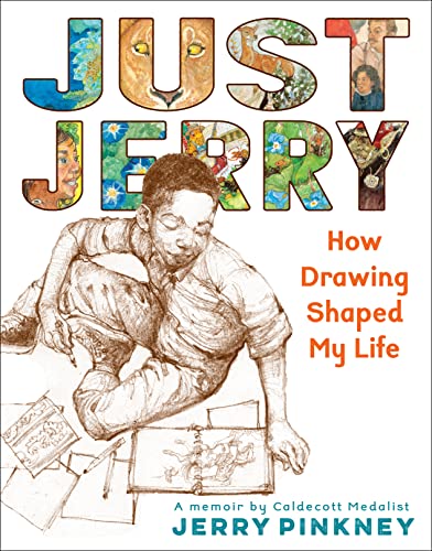 Just Jerry: How Drawing Shaped My Life -- Jerry Pinkney - Hardcover