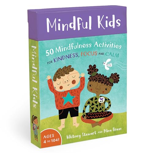 Mindful Kids: 50 Mindfulness Activities for Kindness, Focus and Calm by Stewart, Whitney