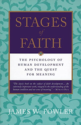 Stages of Faith: The Psychology of Human Development -- James W. Fowler, Paperback