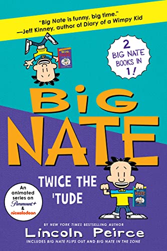 Big Nate: Twice the 'Tude: Big Nate Flips Out and Big Nate: In the Zone -- Lincoln Peirce, Paperback