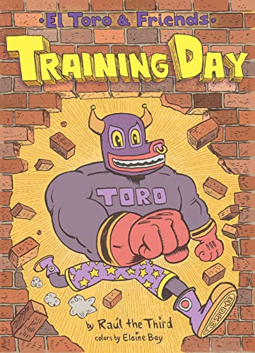 Training Day: El Toro & Friends -- Raúl the Third, Hardcover