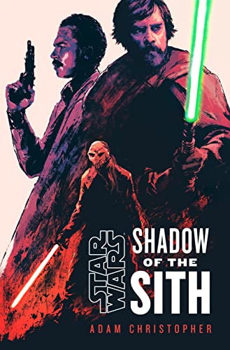 Star Wars: Shadow of the Sith -- Adam Christopher - Hardcover
