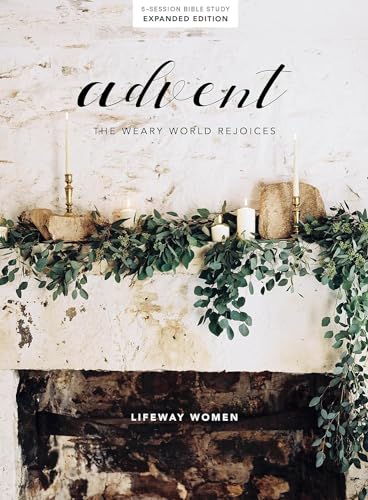 Advent - Bible Study Book: The Weary World Rejoices by Lifeway Women