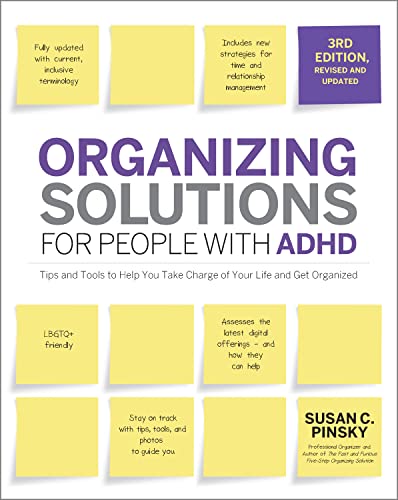 Organizing Solutions for People with Adhd, 3rd Edition: Tips and Tools to Help You Take Charge of Your Life and Get Organized by Pinsky, Susan
