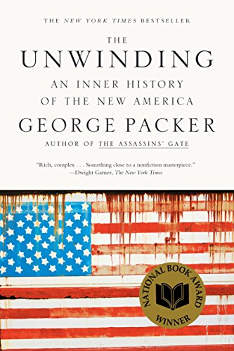 The Unwinding: An Inner History of the New America -- George Packer, Paperback